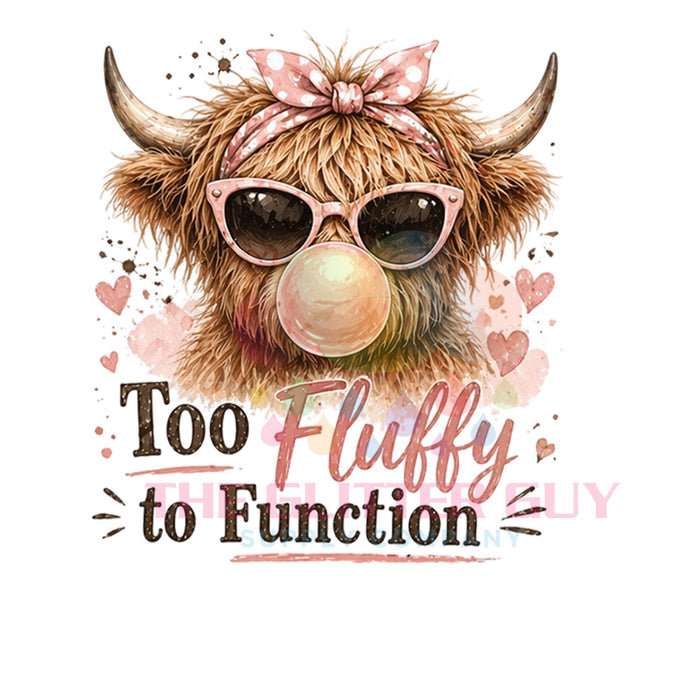 Printed Decal - Too Fluffy