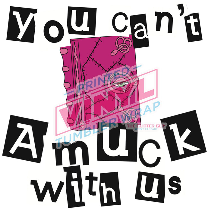 Printed Decal - You Can't Amuck With Us - The Cup Smith Collection