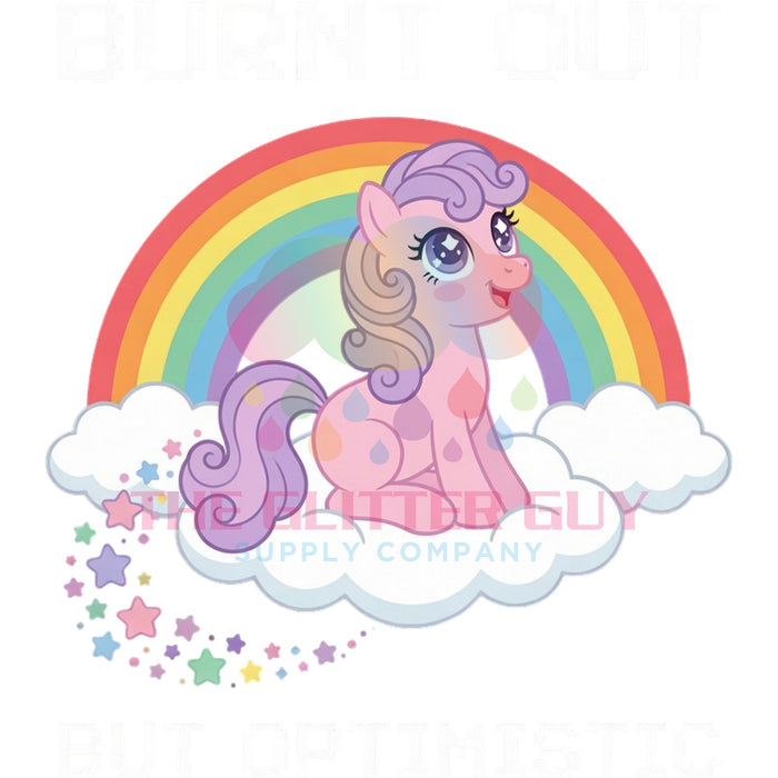 Printed Decal - Burnt Out But Optimistic Unicorn #176