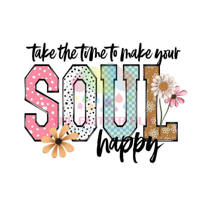 Printed Decal - Make Your Soul Happy