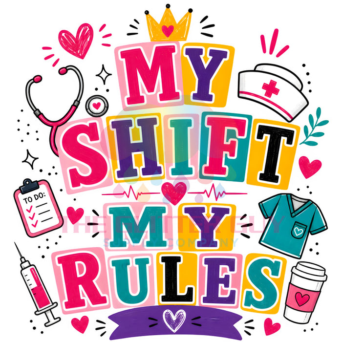 Printed Decal - My Shift My Rules Nurse #243