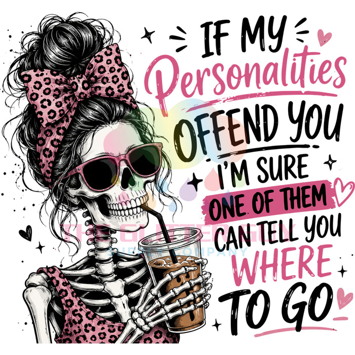 Printed Decal - If My Personalities Offend You Skeleton #248