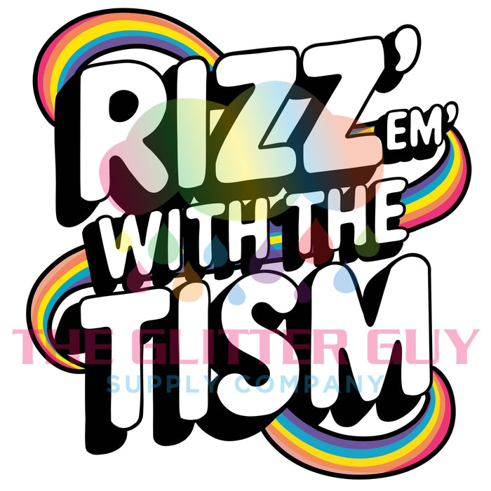 Printed Decal - Rizz Em With Tism