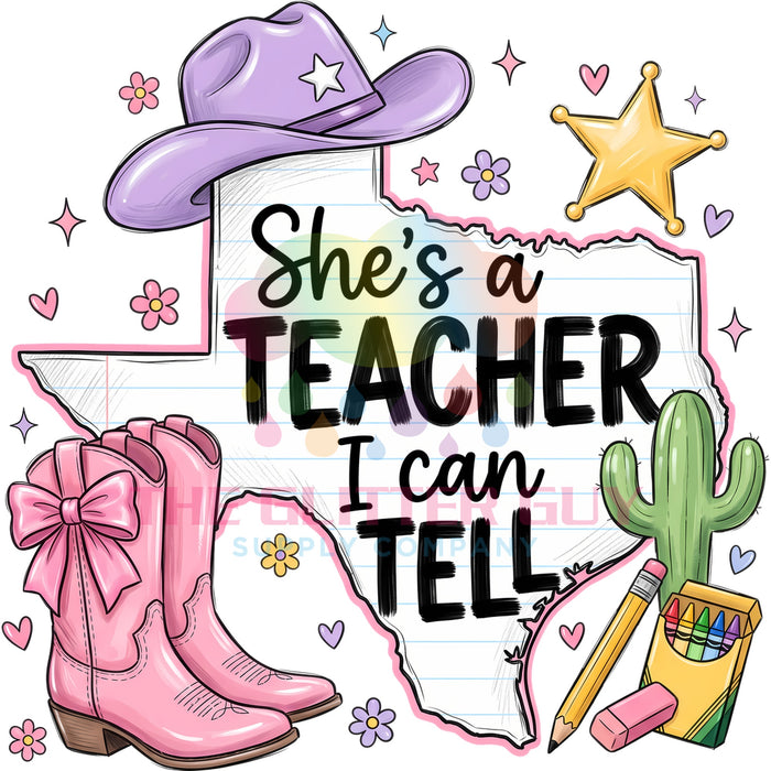 Printed Decal - Texas Teacher Shes A Teacher I Can Tell #258