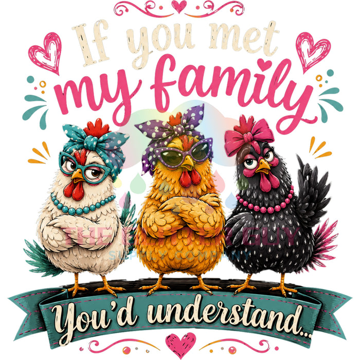 Printed Decal - If You Met My Family Chickens #261