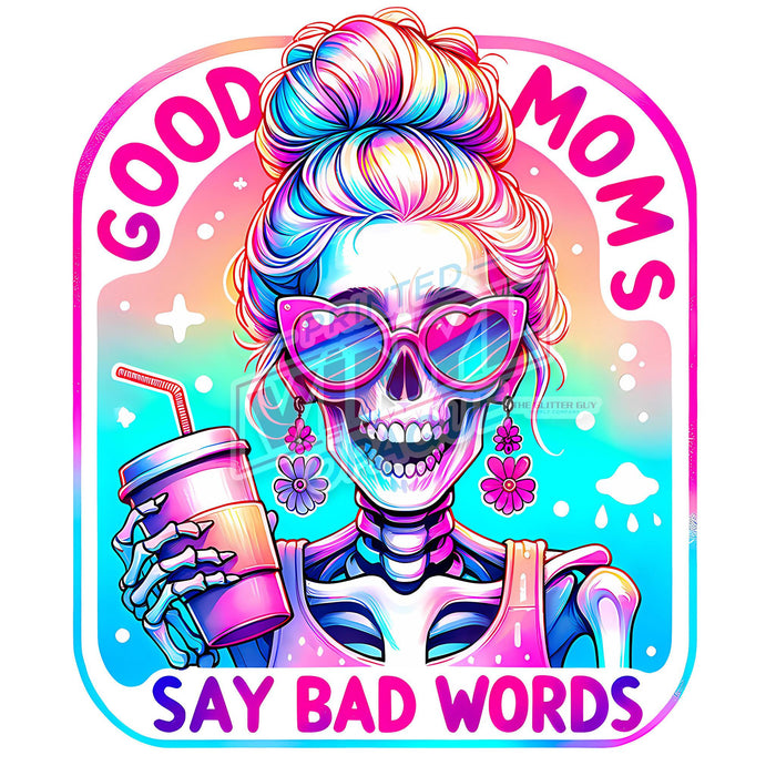 Printed Decal - Good Moms Bad Words