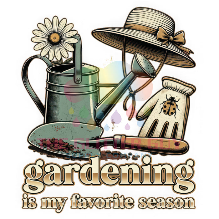 Printed Decal - Gardening Is My Favorite Season #663