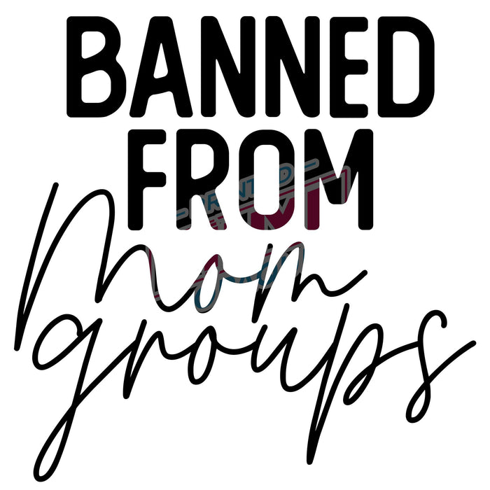 Printed Decal - Banned From Mom Groups