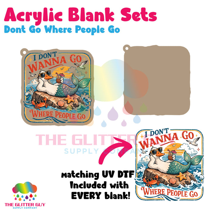 Acrylic Blank & Keychain Kit - Dont Go Where People Go AB-028