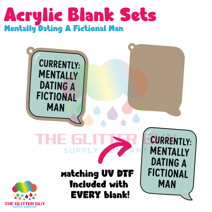 Acrylic Blank & Keychain Kit - Mentally Dating A Fictional Man AB-037