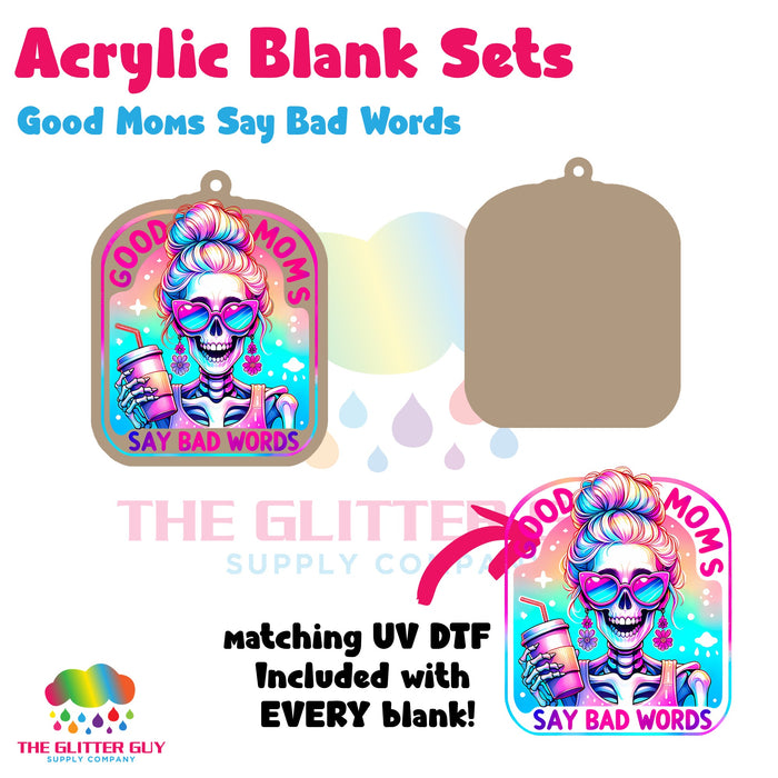 Good Moms Say Bad Words acrylic blank and keychain kit AB-067