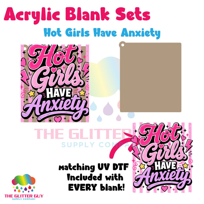 Acrylic Blank & Keychain Kit - Hot Girls Have Anxiety 133