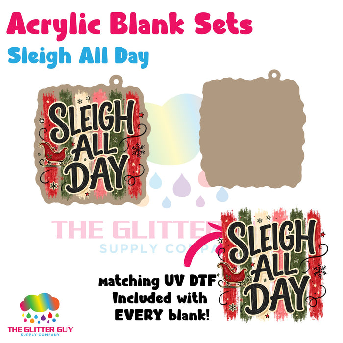 Sleigh All Day acrylic blank and keychain kit AB-146