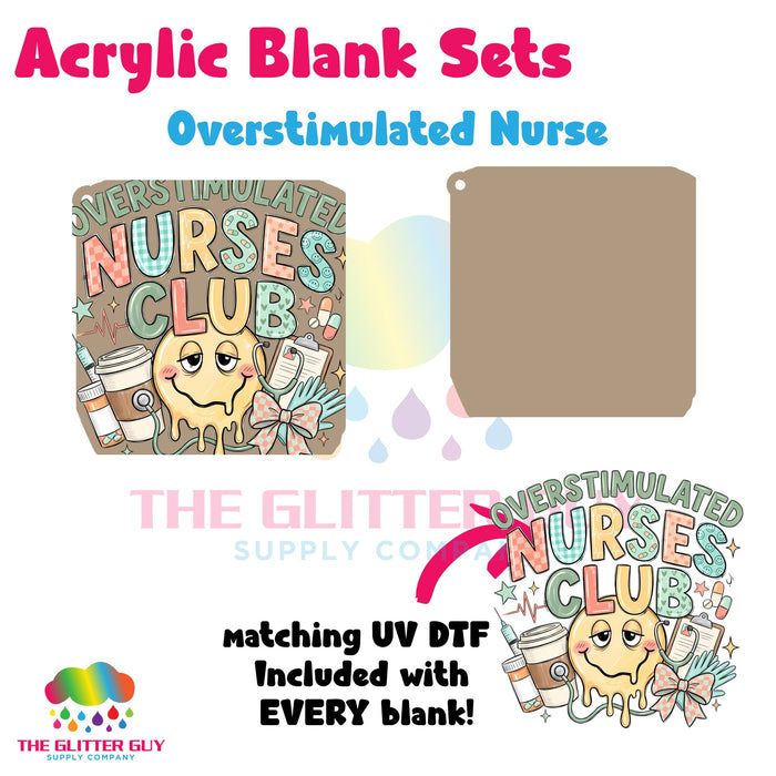 Acrylic Blank & Keychain Kit - Overstimulated Nurse 152