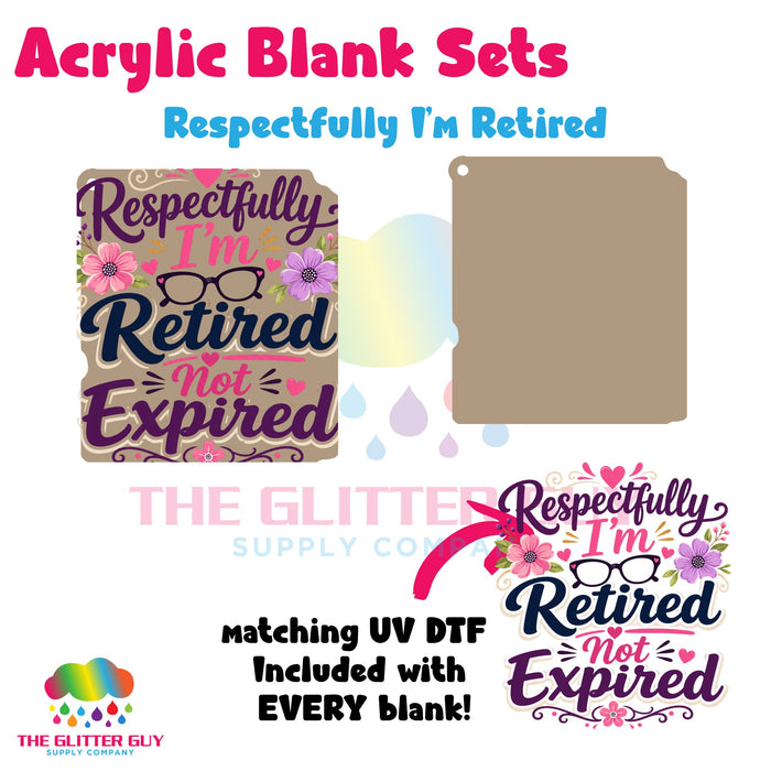 Acrylic Blank & Keychain Kit - Respectfully I'm Retired 160