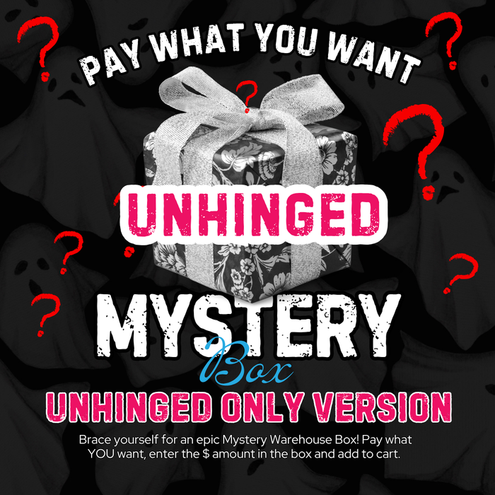 Unhinged Pay What You Want Mystery Box PWYW - ONLY ITEM IN CART PLEASE - PURCHASE SEPARATE