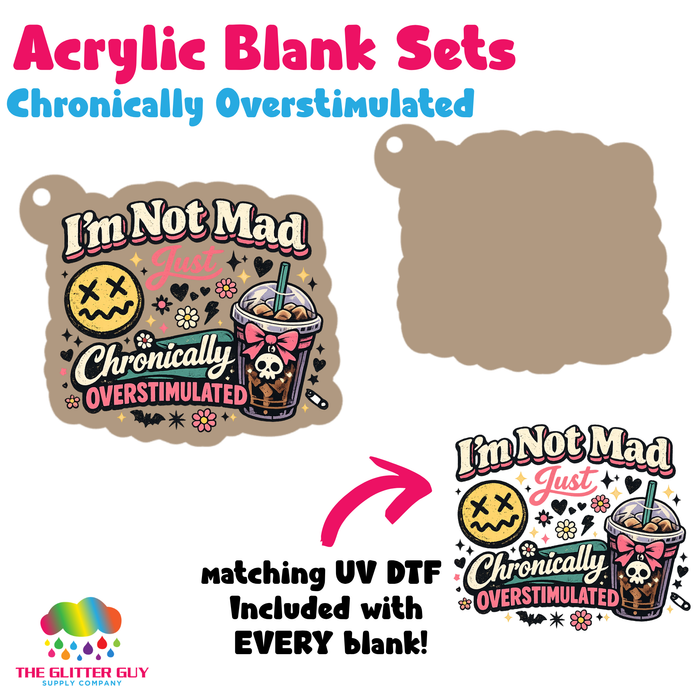 Acrylic Blank & Keychain Kit - Chronically Overstimulated