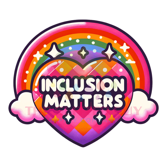 Printed Decal - Inclusion Matters #032