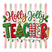 Printed Decal - Holly Jolly Teacher #264