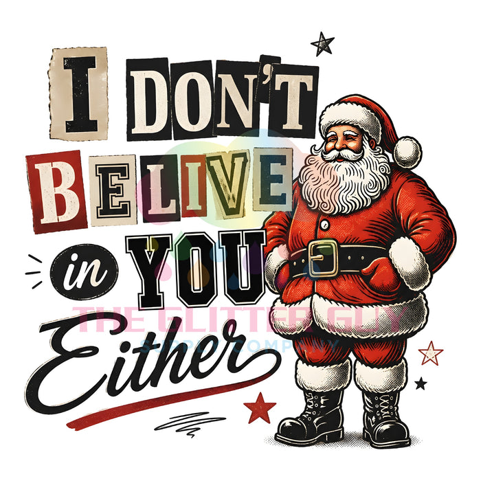 Printed Decal - I Don't Believe In You #276