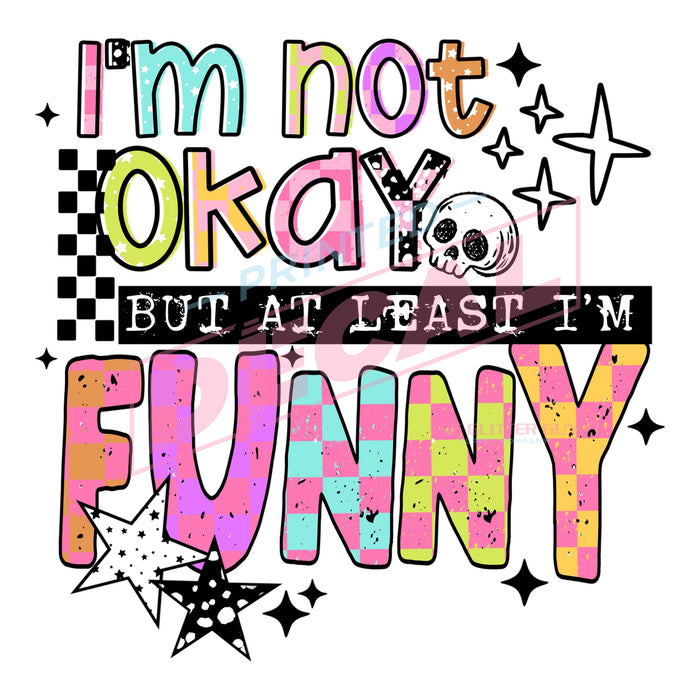 Printed Decal - Atleast I'm Funny #404