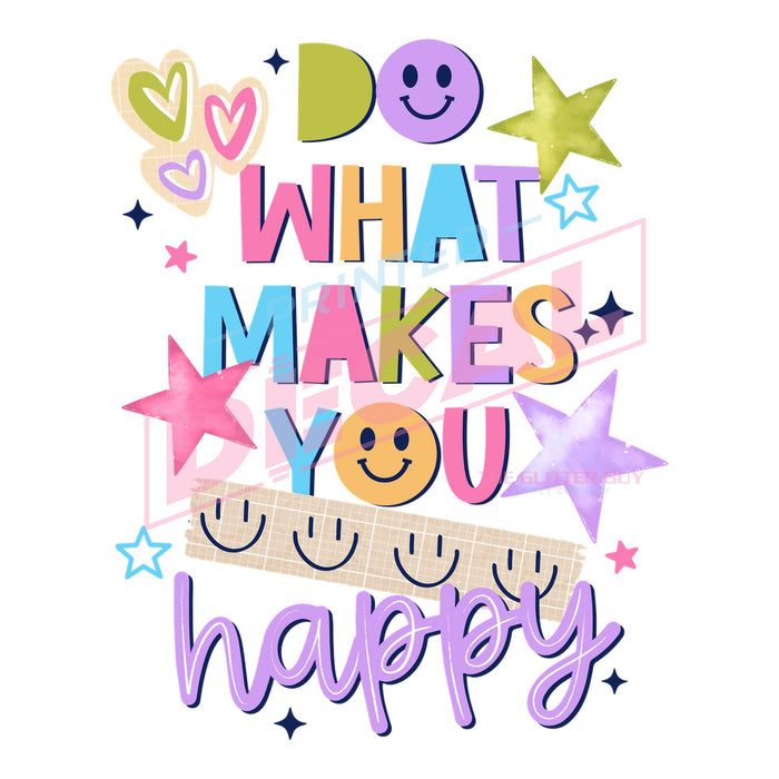 Printed Decal - Make You Happy #440