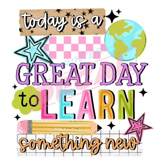 Printed Decal - Great Day To Learn #445
