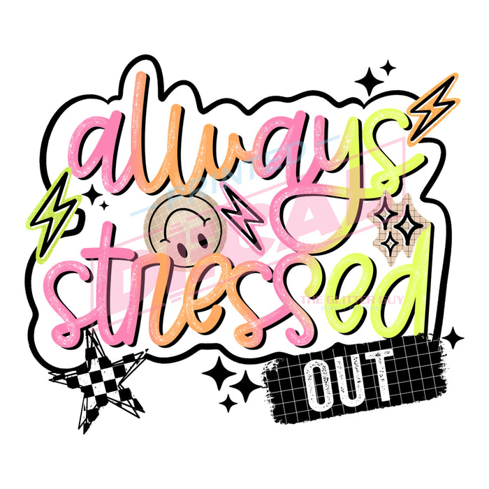 Printed Decal - Always Stressed #447