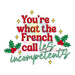 Printed Decal - What The French Call #471