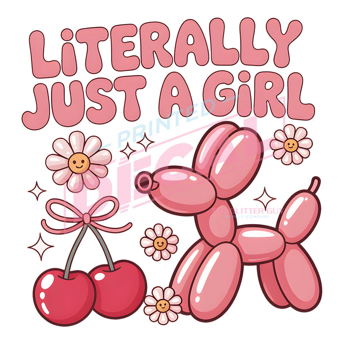Printed Decal - Literally Just A Girl #511