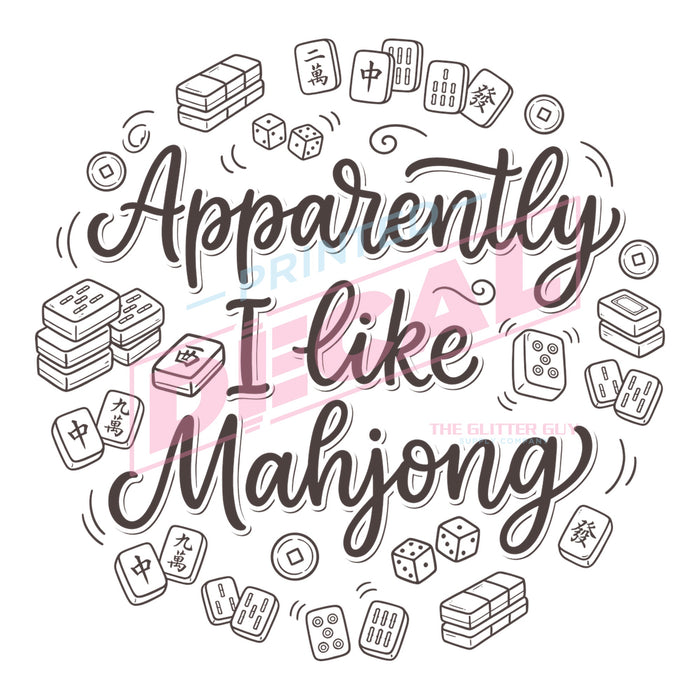 Printed Decal - Apparently I Like Mahjong #541