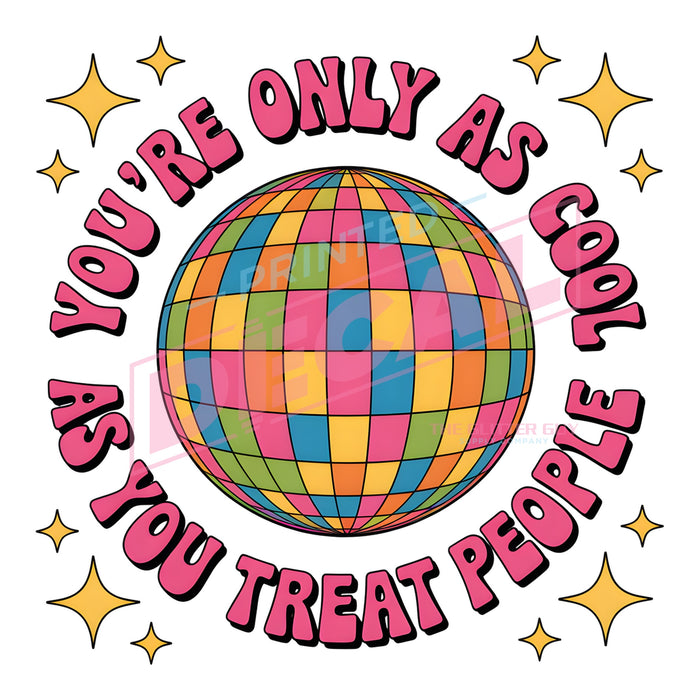 Printed Decal - How You Treat People #588