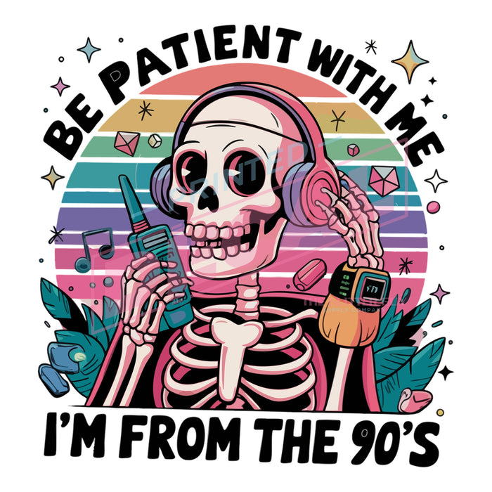 Printed Decal - Be Patient Skelly #608
