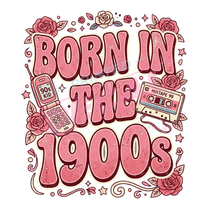 Printed Decal - Born In The 1900's #620