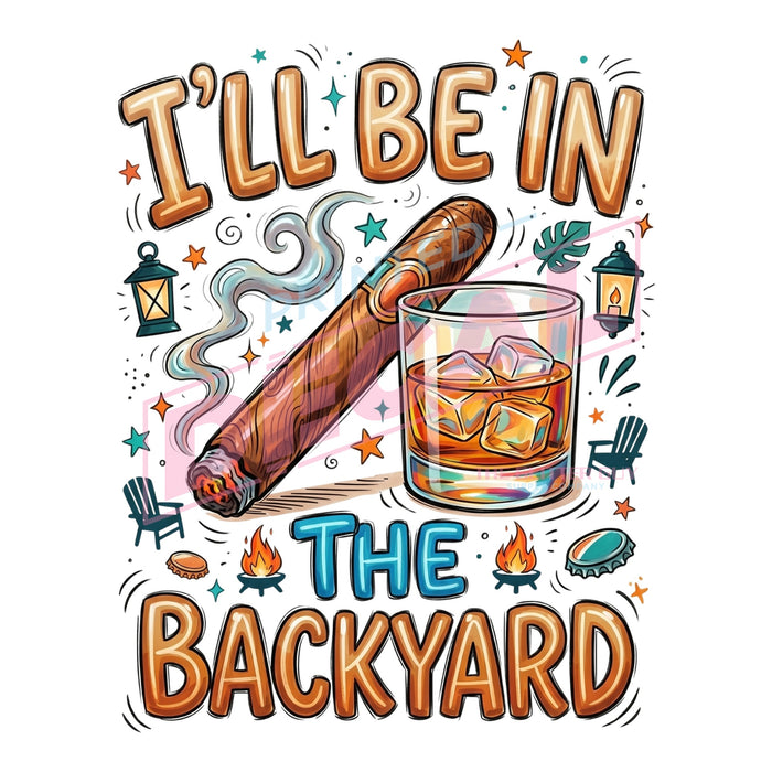 Printed Decal - Be In The Backyard #651