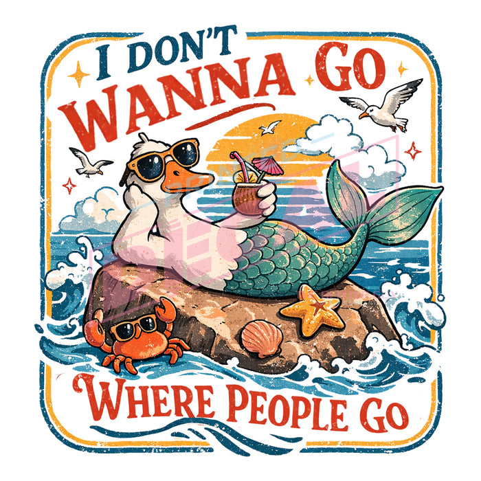 Printed Decal - I Dont' Wanna Go #655