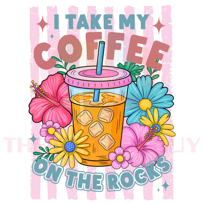 Printed Decal -  I Take My Coffee On Rocks