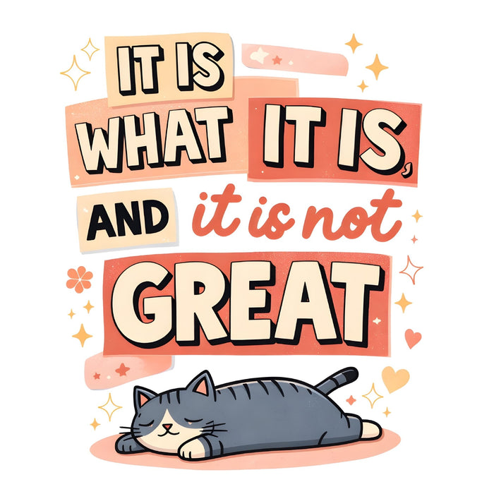 Printed Decal - It Is What It Is
