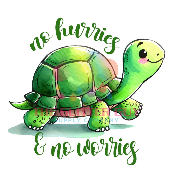 Printed Decal - No Hurries No Worries