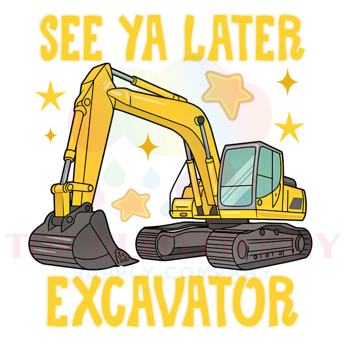 Printed Decal - See Ya Excavator