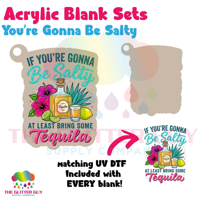 Acrylic Blank & Keychain Kit - You're Gonna Be Salty