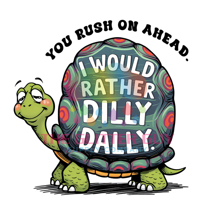 Printed Decal - You Rush Ahead