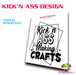 Kick'n Ass Design | Digital Artwork from The Glitter Guy
